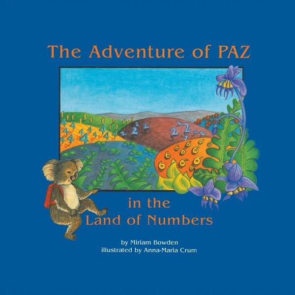 The Adventure Of Paz In The Land Of Numbers by Miriam Bowden, Paperback | Indigo Chapters