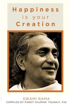 Happiness is Your Creation by Swami Rama, Paperback | Indigo Chapters