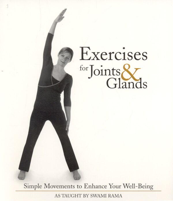 Exercises For Joints And Glands by Swami Rama, Paperback | Indigo Chapters