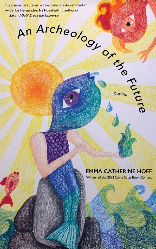 An Archeology of the Future by Emma Catherine Hoff, Hardcover | Indigo Chapters