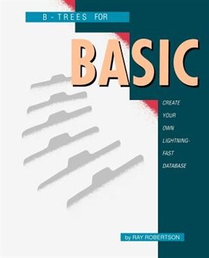 B-trees For Basic by Ray Robertson, Paperback | Indigo Chapters