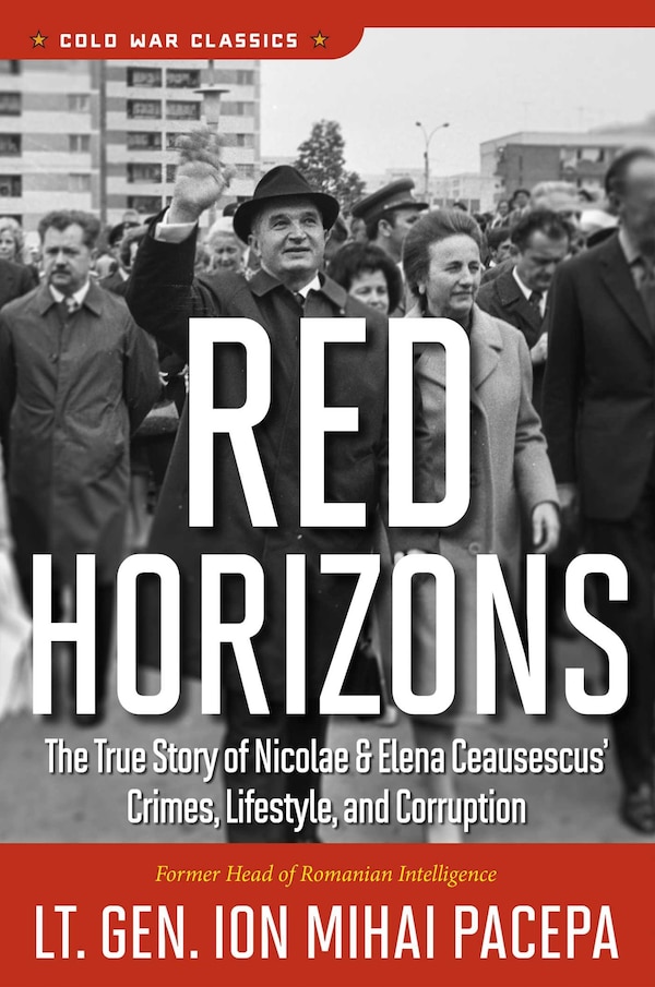 Red Horizons by Ion Mihai Pacepa, Paperback | Indigo Chapters