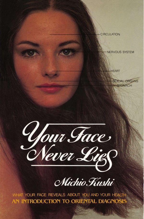 Your Face Never Lies by Michio Kushi, Paperback | Indigo Chapters