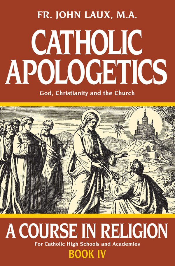Catholic Apologetics by John Laux, Paperback | Indigo Chapters