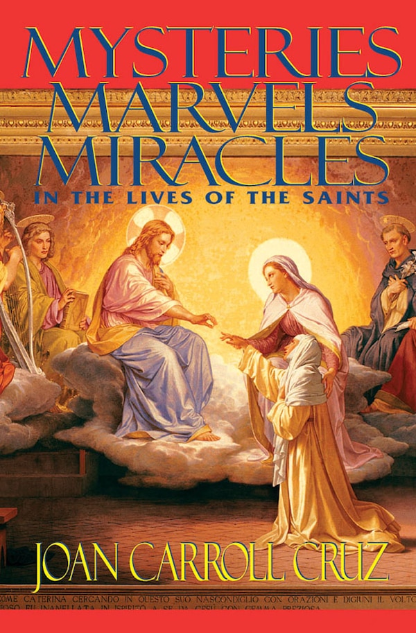Mysteries Marvels and Miracles by Joan Carroll Cruz, Paperback | Indigo Chapters