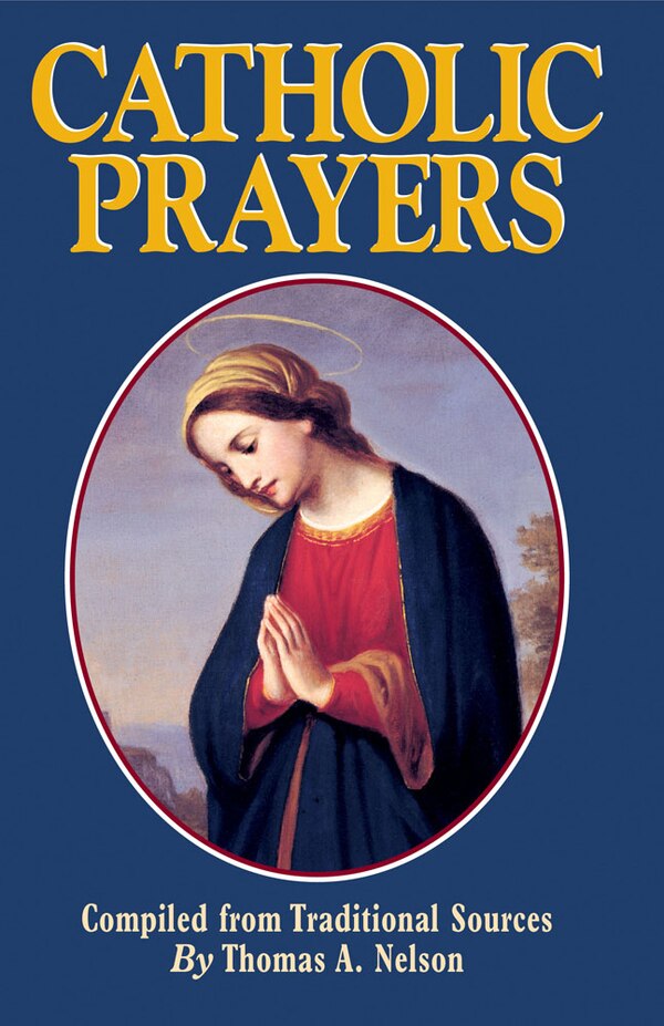 Catholic Prayers by Thomas A Nelson, Paperback | Indigo Chapters