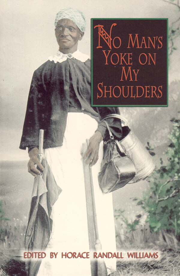No Man's Yoke On My Shoulders by Horace Randall Williams, Paperback | Indigo Chapters