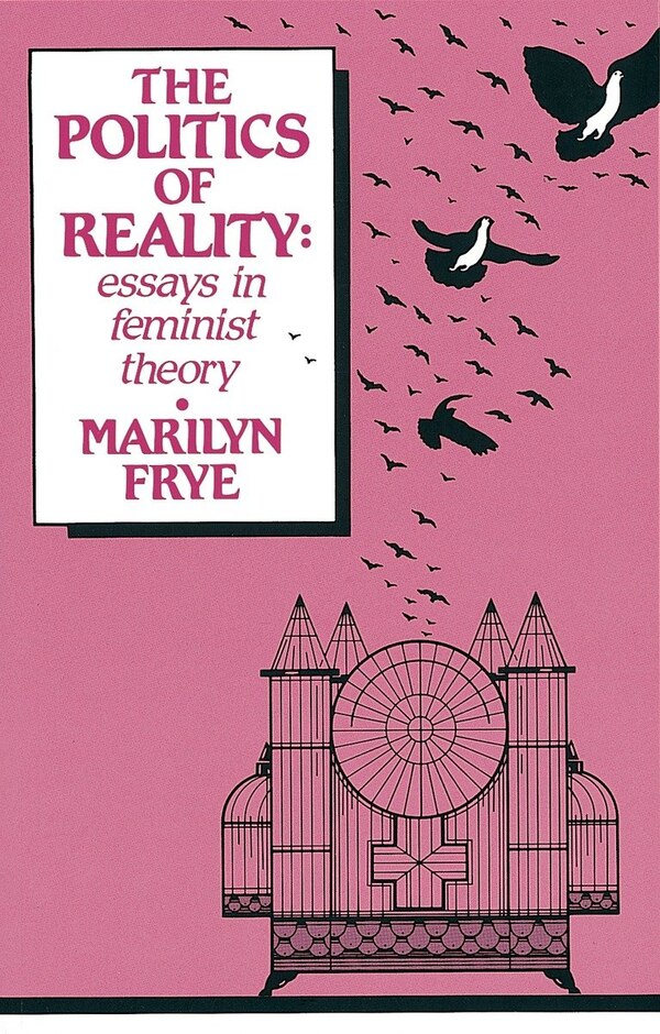 Politics Of Reality by Marilyn Frye, Paperback | Indigo Chapters