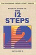 Pocket Guide To The 12 Steps by Kathleen S., Paperback | Indigo Chapters