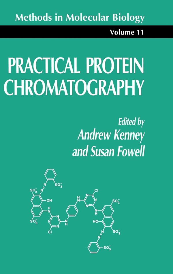 Practical Protein Chromatography by Andrew KENNEY, Hardcover | Indigo Chapters