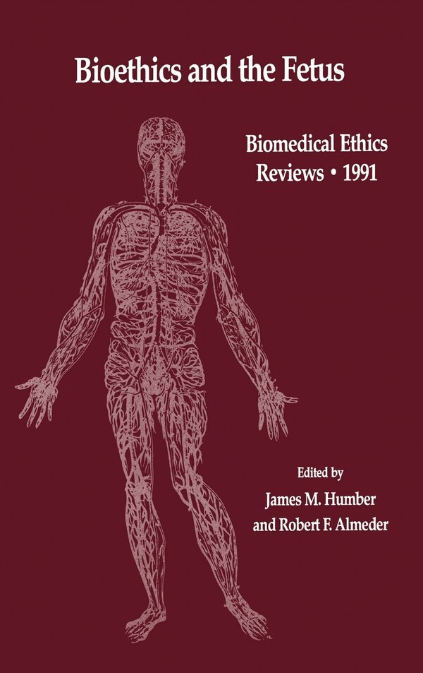 Bioethics and the Fetus by James M. Humber, Hardcover | Indigo Chapters