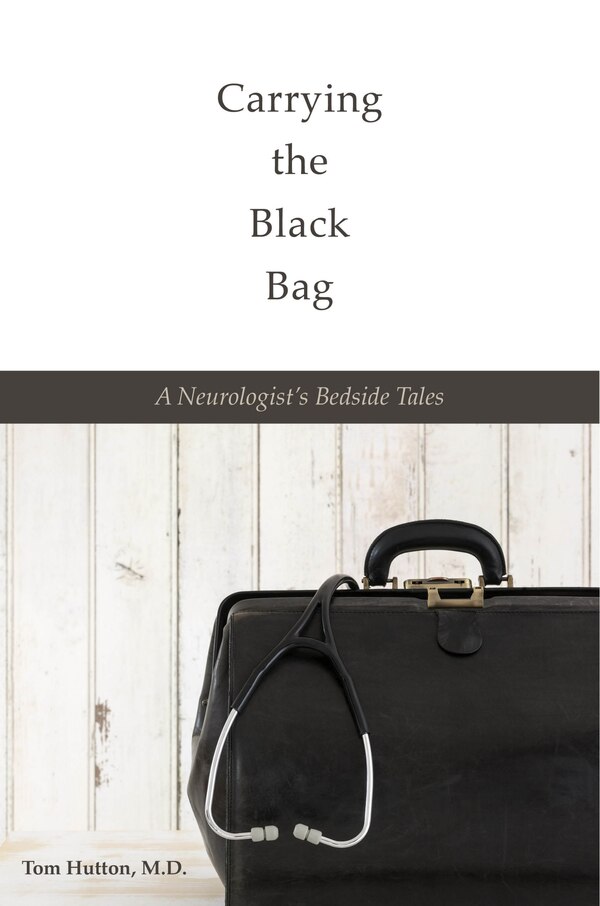 Carrying The Black Bag by Tom Hutton, Hardcover | Indigo Chapters