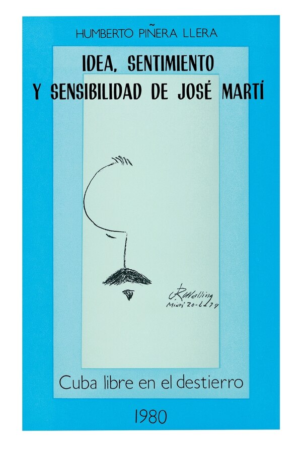 Idea Sentimiento Y Sensibilidad de José Martí by Humberto Piñera Llera, Paperback | Indigo Chapters