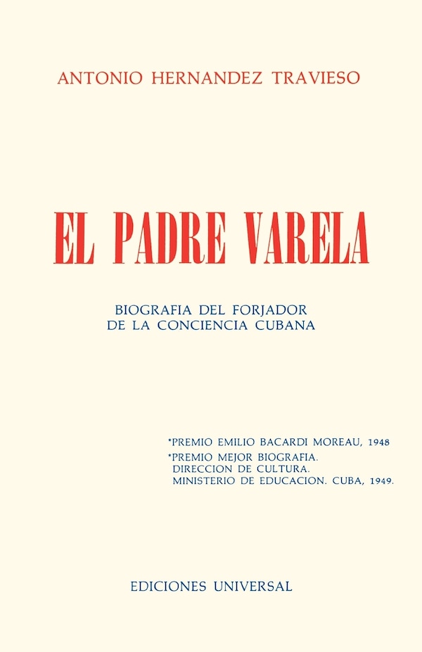 EL PADRE VARELA. Biografía del forjador de la Conciencia cubana by Antonio Hernández Travieso, Paperback | Indigo Chapters