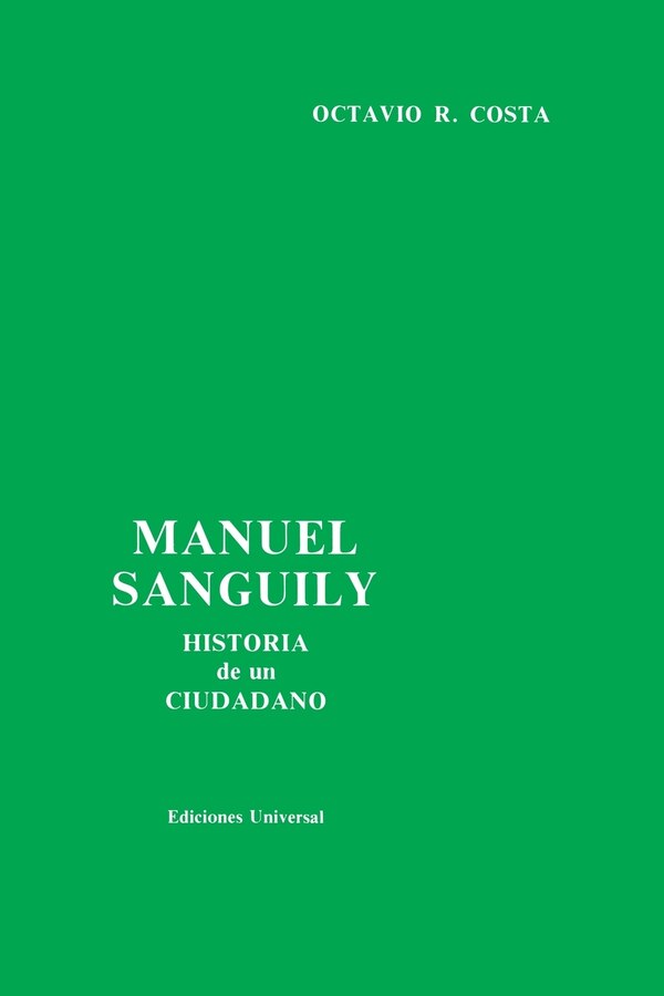 Manuel Sanguily. Historia de Un Ciudadano Cubano by Octavio R Costa, Paperback | Indigo Chapters