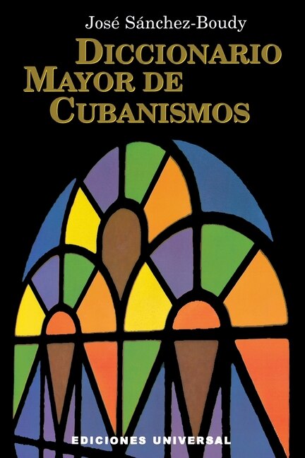 Diccionario Mayor de Cubanismos by José Sánchez-boudy, Paperback | Indigo Chapters