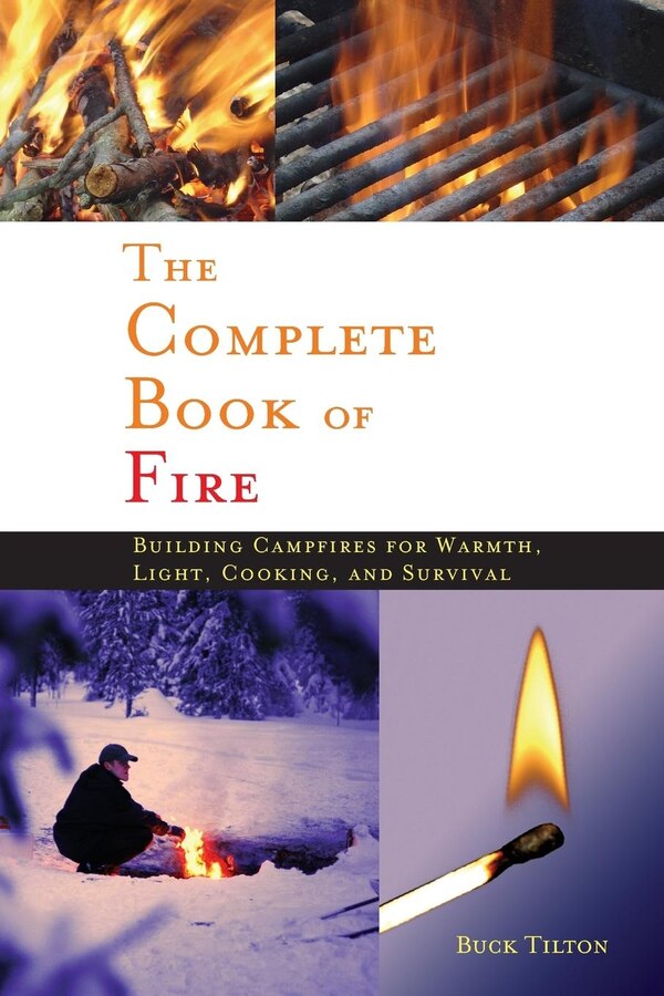 Complete Book Of Fire by Buck Tilton, Paperback | Indigo Chapters