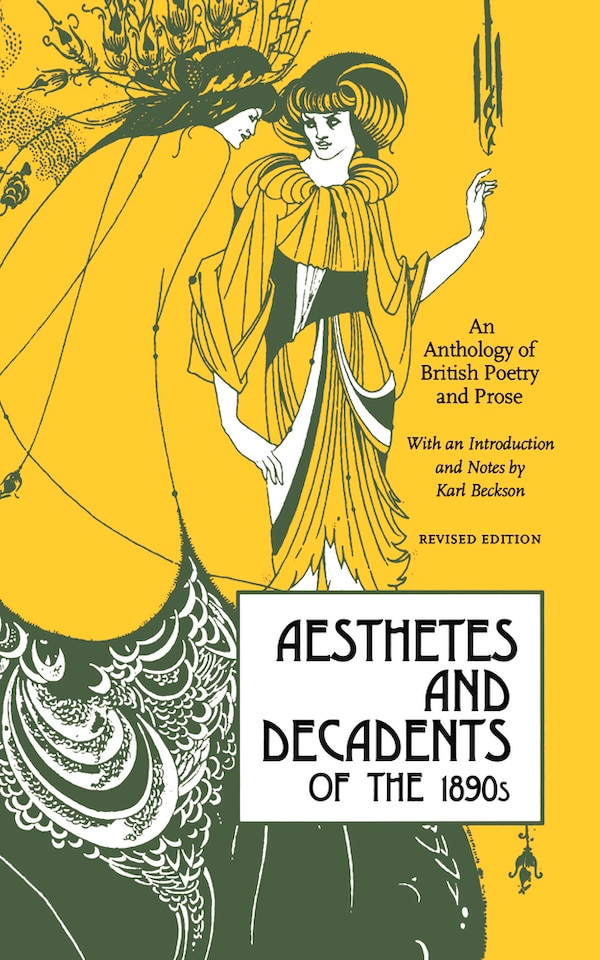 Aesthetes And Decadents Of The 1890s by Karl Beckson, Paperback | Indigo Chapters