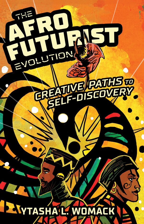 The Afrofuturist Evolution by Ytasha L. Womack, Paperback | Indigo Chapters