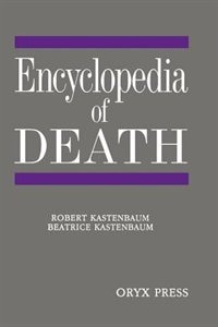 Encyclopedia Of Death by Robert Kastenbaum, Hardcover | Indigo Chapters