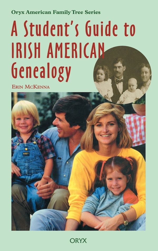 A Student's Guide to Irish American Genealogy by Erin McKenna, Hardcover | Indigo Chapters