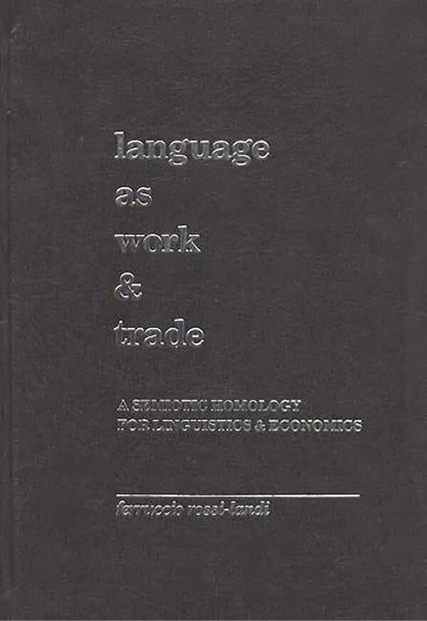 Language as Work and Trade by Ferruccio Rossi-Landi, Hardcover | Indigo Chapters