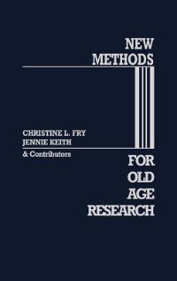 New Methods for Old-Age Research by Christine L. Fry, Hardcover | Indigo Chapters