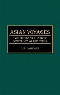 Asian Voyages by O. R. Dathorne, Hardcover | Indigo Chapters