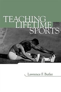 Teaching Lifetime Sports by Lawrence F. Butler, Paperback | Indigo Chapters