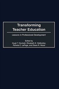 Transforming Teacher Education by Hugh T. Sockett, Hardcover | Indigo Chapters
