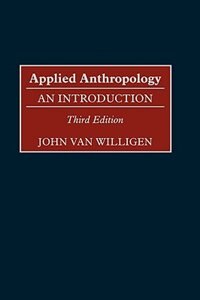 Applied Anthropology by John Van Willigen, Hardcover | Indigo Chapters