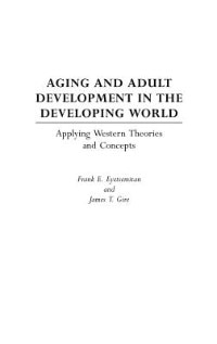 Aging and Adult Development in the Developing World by Frank E. Eyetsemitan, Hardcover | Indigo Chapters