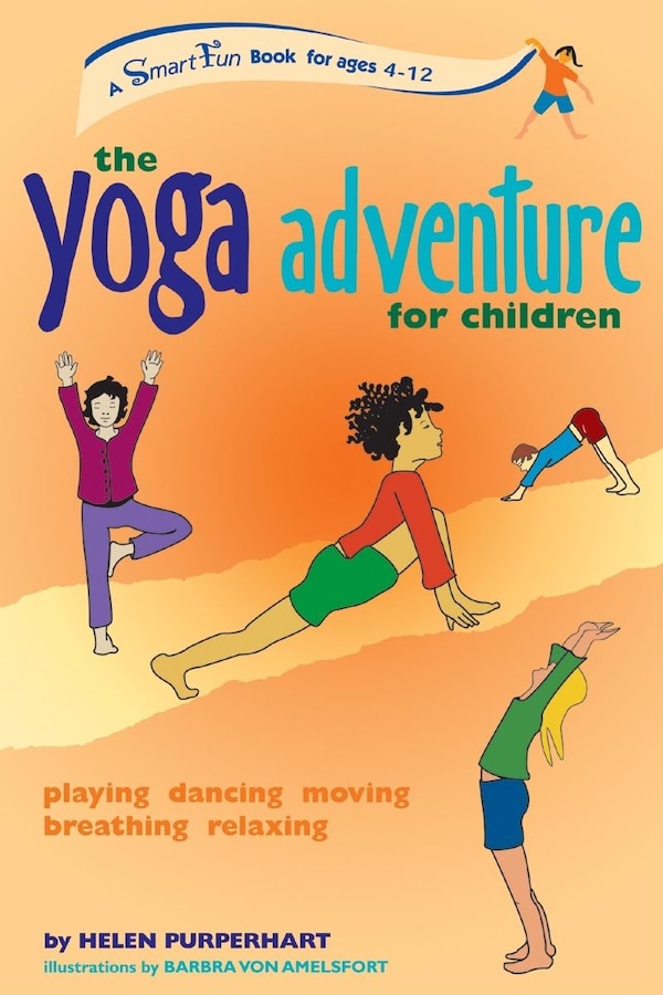 The Yoga Adventure for Children by Helen Purperhart, Spiral Bound | Indigo Chapters