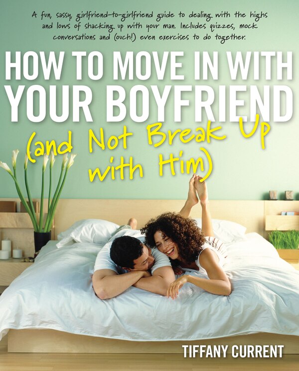 How to Move in with Your Boyfriend (and Not Break up with Him) by Tiffany Current, Paperback | Indigo Chapters