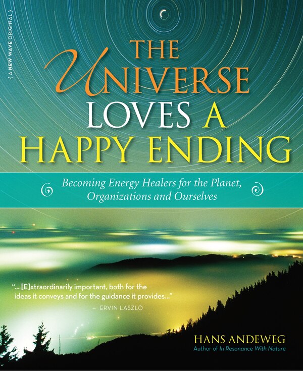 The Universe Loves a Happy Ending by Hans Andeweg, Paperback | Indigo Chapters