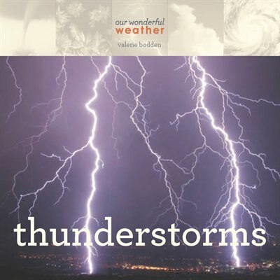 Our Wonderful Weather: Thunderstorms by Valerie Bodden, Paperback | Indigo Chapters