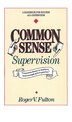 Common Sense Supervision by Roger Fulton, Paperback | Indigo Chapters