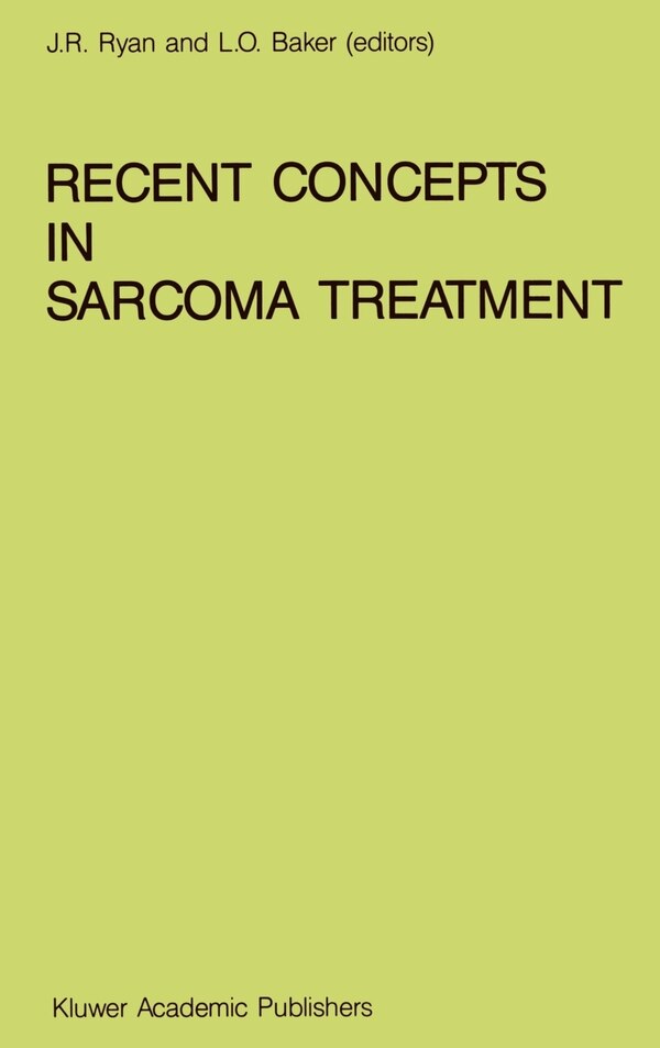 Recent Concepts in Sarcoma Treatment by J R Ryan, Hardcover | Indigo Chapters