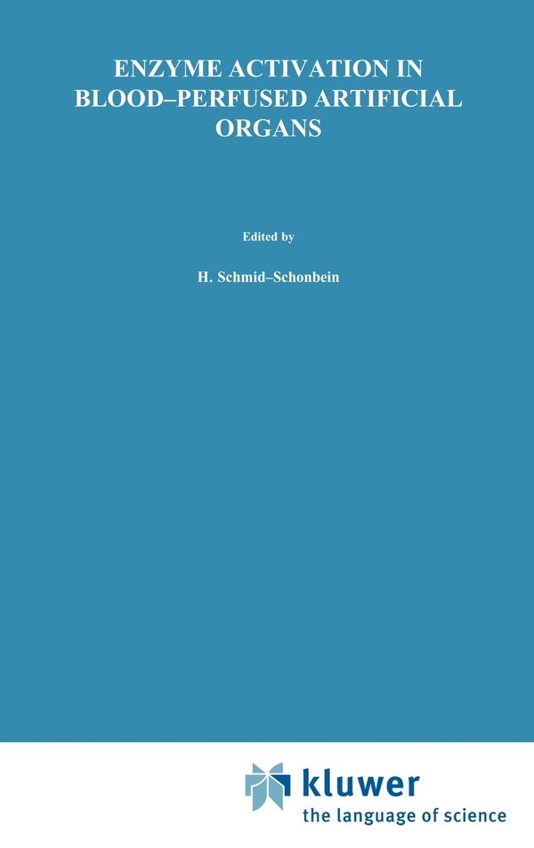 Enzyme Activation In Blood-perfused Artificial Organs by Holger Schmid-schönbein, Hardcover | Indigo Chapters