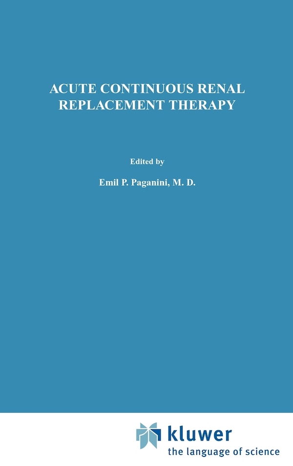 Acute Continuous Renal Replacement Therapy by Emil P Paganini, Hardcover | Indigo Chapters