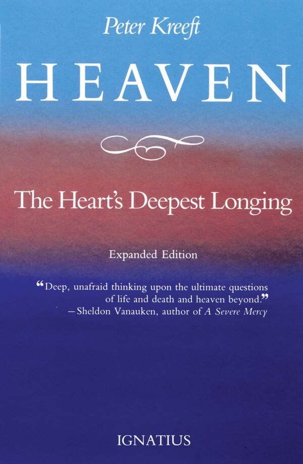 Heaven the Heart's Deepest Longing by Peter Kreeft, Paperback | Indigo Chapters