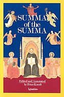 Summa of the Summa: The Essential Philosophical Passages of St. Thomas Aquinas' Summa Theologica Edited & Explained for Beginners by Peter Kreeft