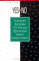 Yes or No?: Straight Answers to Tough Questions about Christianity by Peter Kreeft, Paperback | Indigo Chapters