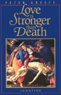 Love is Stronger Than Death by Peter Kreeft, Paperback | Indigo Chapters