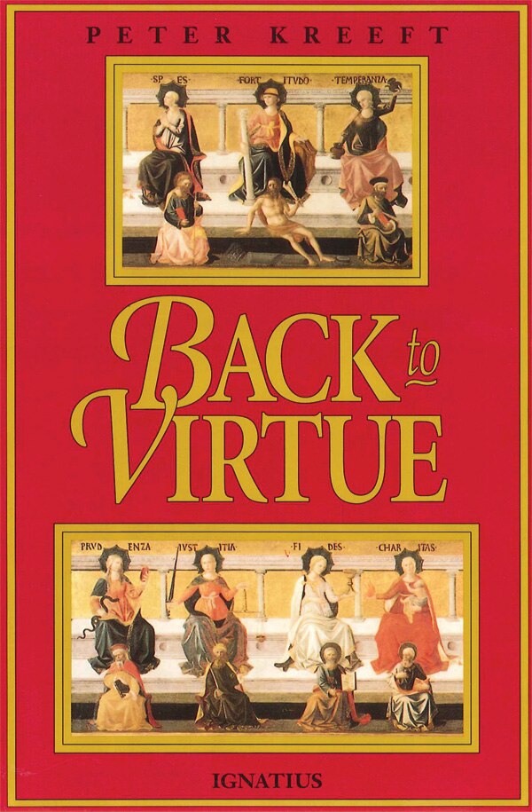 Back To Virtue by Peter Kreeft, Paperback | Indigo Chapters