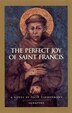 The Perfect Joy of St. Francis by Felix Timmermans, Paperback | Indigo Chapters