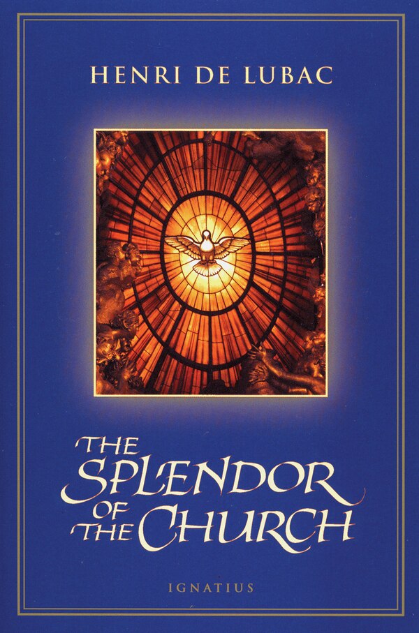 Splendor Of The Church by Henri de Lubac, Paperback | Indigo Chapters