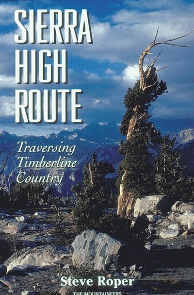 Sierra High Route by Steve Roper, Paperback | Indigo Chapters
