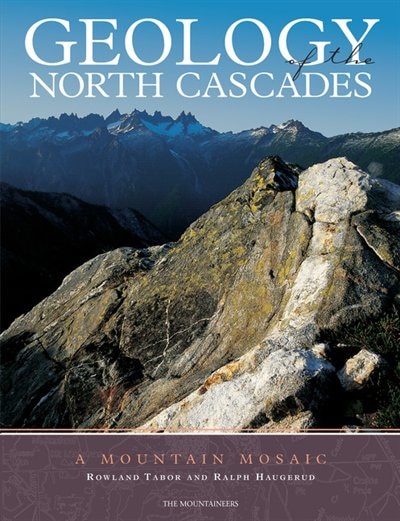 Geology Of the North Cascades by Rowland Tabor, Paperback | Indigo Chapters