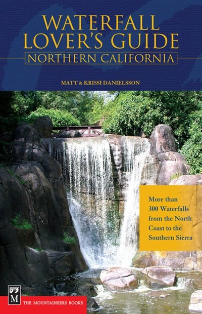 Waterfall Lover's Guide to Northern California by Matt Danielsson, Paperback | Indigo Chapters
